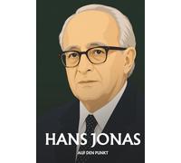 Hans Jonas auf den Punkt: Das Wesentliche seiner Philosophie