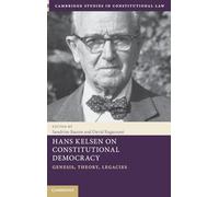 Hans Kelsen on Constitutional Democracy: Genesis, Theory, Legacies