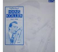Hans Koller - Early Recordings 1942-50