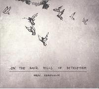Hans Kraenzlin - on The Back Hills of Bethlehem [Import]
