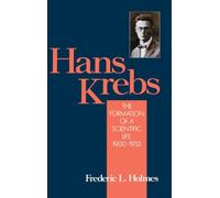 Hans Krebs: The Formation of a Scientific Life 1900-1933