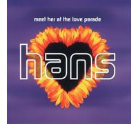 Hans - Meet Her at The Love Parade/Club 69 Tribal