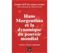 Hans Morgenthau et la dynamique du pouvoir mondial