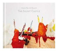 Beeck, Hans Op de - Hans Op De Beeck: The Silent Castle