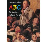 Hans Peter Feldmann ABC fUr Kinder mit der Kunst /anglais/allemand