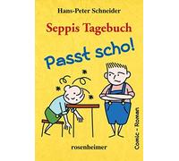 Hans-Peter Schneide Seppis Tagebuch - Passt scho: Ein Comic-Roman Band (Poche)