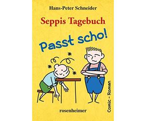 Hans-Peter Schneide Seppis Tagebuch - Passt scho: Ein Comic-Roman Band (Poche)