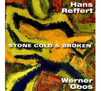 Hans Reffert & Werner Go - Stone Cold & Broken