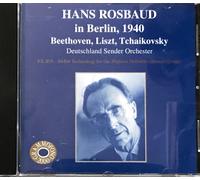 Hans Rosbaud In Berlin, 1940 - Beethoven - Liszt - Tchaïkovsky