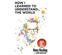 Hans Rosling How I Learned to Understand the World (Poche)