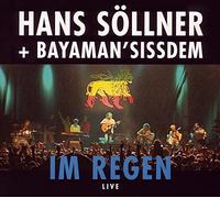 Hans Soellner & Bayaman - Im Regen-Live