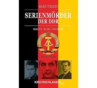 Hans Thiers Michael Kirchs Serienmörder der DDR: Berichte / Bilder / Dok (Relié)