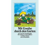 Hans Traxler Johann Wolfg Mit Goethe durch den Garten: Ein ABC für Gart (Poche)