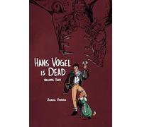 Hans Vogel is Dead Volume 2