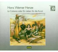 Hans Werner Henze Hans Werner Henze: La Cubana Oder Ein Leben Für Die Kunst (CD)