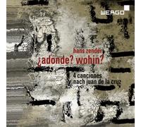 Hans Zender Hans Zender: ¿Adónde? Wohin?: 4 Canciones Based On Juan De La C (CD)