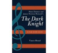 Hans Zimmer And James Newton Howard's The Dark Knight