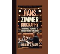 HANS ZIMMER BIOGRAPHY: From Humble Beginnings To The Sountrack of Hollywood