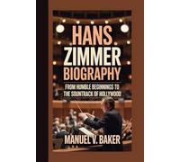 HANS ZIMMER BIOGRAPHY: From Humble Beginnings To The Sountrack of Hollywood