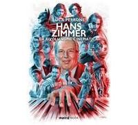 Hans Zimmer. La Rivoluzione Cinematica