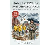 Hanseatischer Ausnahmezustand: Eine Reporter-Chronik in 10 Szenen