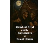 Hansel and Gretel and the Witch Sisters