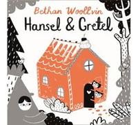 Hansel and Gretel by Bethan Woollvin Unknown (Auteur)