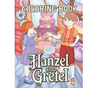 Hansel and Gretel Coloring Book: Color, Relax & Explore | 30 Enchanting Fairy Tale Scenes with Candy Houses, Magical Forests and Classic Adventures | ... Tales, Fantasy, Imagination & Storytelling