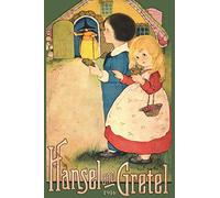 Hansel and Gretel: Uncensored 1916 Full Color Reproduction