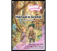 Hansel e Gretel: Un’Avventura Magica: "Una fiaba multimediale interattiva con audiolibro e video canzoni - Edizione illustrata per bambini".