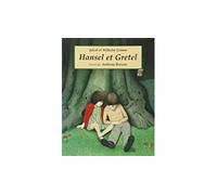 Hansel et gretel - Anthony Browne - Ecole Des Loisirs - broché - Album jeunesse dès 3 ans