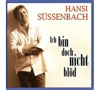 Hansi Süssenbach - Ich bin doch nicht blöd
