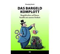 Hansjörg Stützl DAS BARGELD-KOMPLOTT Bargeldverbot auf Raten, bezahlt mi (Poche)
