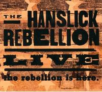 Hanslick Rebellion - The Rebellion is Here