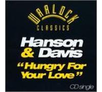 Hanson & Davis - Hungry for Your Love