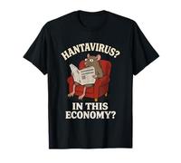 Hantavirus in This Economy Funny Rat Meme Humour T-Shirt