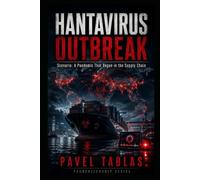 Hantavirus Outbreak: The Pandemia That Began in the Supply Chain