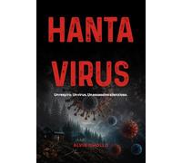 Hantavirus: Un respiro. Un virus. Un assassino silenzioso.