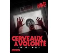 Hanté - Cerveaux à volonté