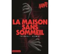Thibault Vermot – Hanté : La maison sans sommeil – Nouvelle édition