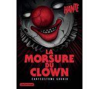 Chrysostome Gourio – Hanté – La morsure du clown – Roman junior – Poche (Casterman)