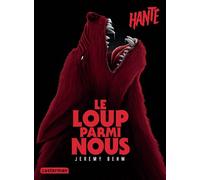 Jérémy Behm – Hanté : Le loup parmi nous – Roman junior – Broché – Casterman