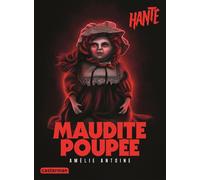 Hanté - Maudite poupée: Nouvelle édition