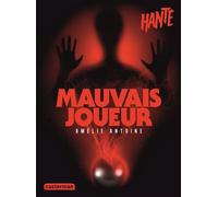 Hanté - Mauvais joueur - Amélie Antoine - Casterman - broché - Roman junior