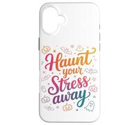 Hantez Votre Stress Loin d'halloween Effrayant Et Drôle Coque pour iPhone 16 Plus