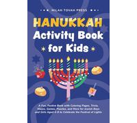 Hanukkah Activity Book for Kids: A Fun, Festive Book with Coloring Pages, Trivia, Mazes, Games, Puzzles, and More for Jewish Boys and Girls Aged 4-8 to Celebrate the Festival of Lights