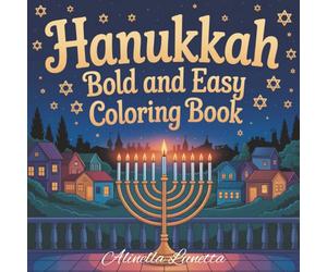 Hanukkah Bold and Easy Coloring Book: 30 Festive and Cute Designs Featuring Menorahs, Dreidels, and More for Kids | Jewish Holiday Traditions | 8.5 x 8.5 in