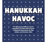 Hanukkah Havoc: The Ridiculously Difficult, Almost Impossible One-Word Word Search- A Whimsical Word Game for Kids, Bubbes, and Brainiacs Alike!