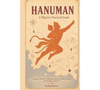 HANUMAN: A Pilgrim's Practical Guide: Real Routes, Honest Timings, and the Truth Behind 15 Temples Across 3 Continents - from Ayodhya to America