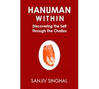 Hanuman Within: Discovering the Self through the Chalisa | Sanjiv Singhal